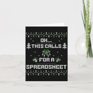 Oh This Calls For A Spreadsheet Ugly Christmas For Card