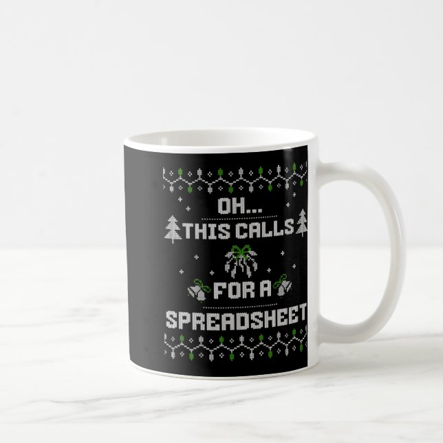 Oh This Calls For A Spreadsheet Ugly Christmas For Coffee Mug (Right)