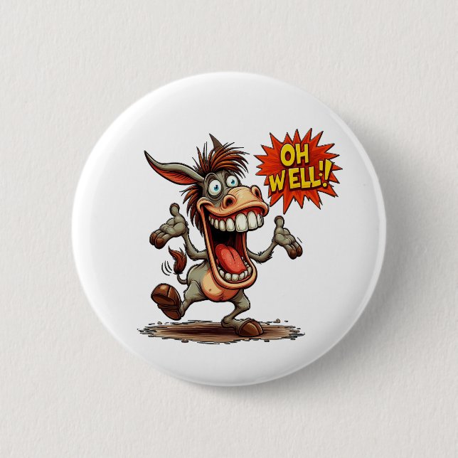 Oh Well! Donkey - Funny Button (Front)