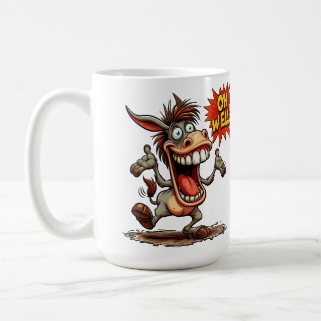 Oh Well! Donkey - Funny Coffee Mug (Left)
