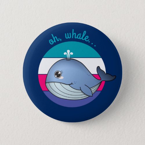 Oh whale cute blue whale Button