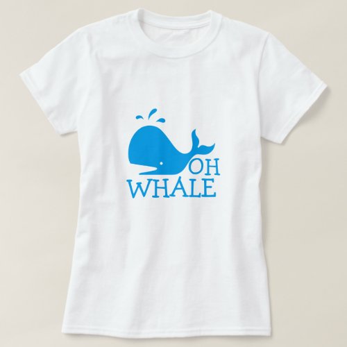 Oh Whale T_Shirt