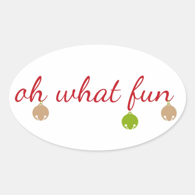 Oh What Fun! Christmas design Oval Sticker (Front)