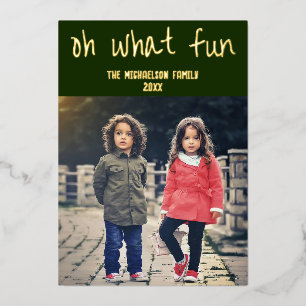 Oh What Fun: Christmas Family Photo Foil Holiday Card