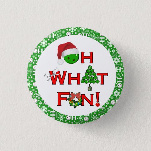 Oh What Fun Christmas Pickleball Party Green Ho Ho Button