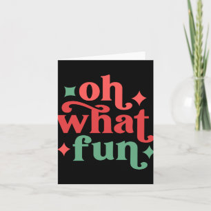 Oh What Fun Festive Holiday Tygraphy T Shirt Card
