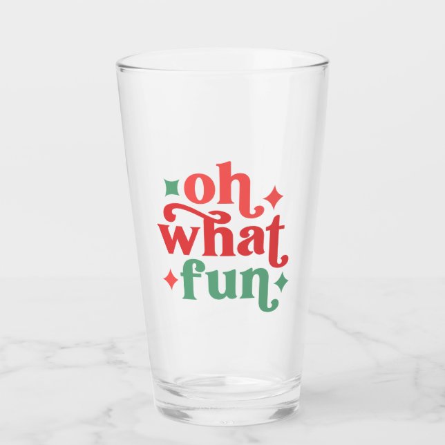 Oh What Fun - Festive Holiday Typography Glass (Front)