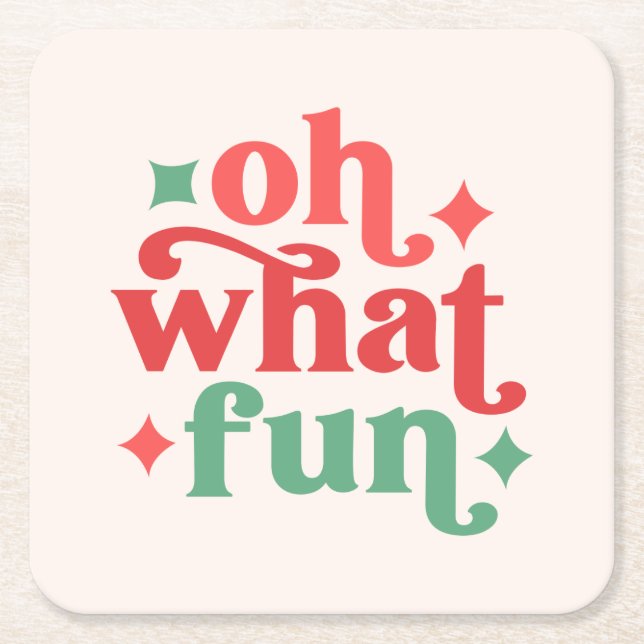 Oh What Fun - Festive Holiday Typography Square Paper Coaster (Front)