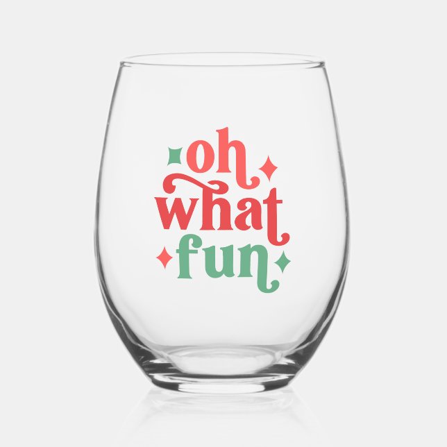Oh What Fun - Festive Holiday Typography Stemless Wine Glass (Front)