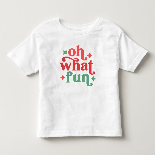 Oh What Fun - Festive Holiday Typography Toddler T-shirt (Front)