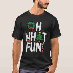 Oh What Fun Funny Christmas Xmas Men Women Kids T-Shirt