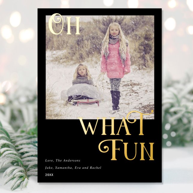 Oh What Fun Gold Foil Black Christmas photo Foil Holiday Card (Creator Uploaded)