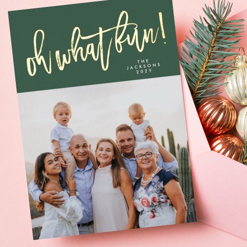 Oh What Fun GOLD Pressed  Green  Christmas Photo Foil Holiday Card