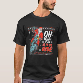 Oh What Fun Is It To Ride Santa Claus T-Shirt