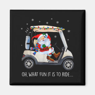 Oh What Fun Is It To Ride Santa Driving Golf Cart Magnet