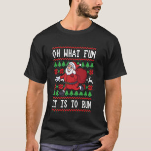 Oh What Fun Is It To Run - Jogging Christmas Runni T-Shirt