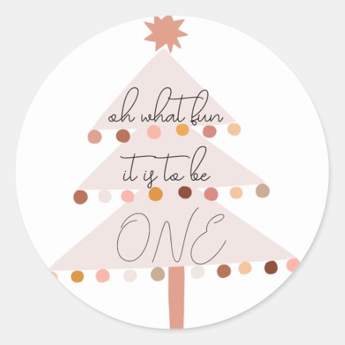Oh What Fun It Is To Be ONE Boho Christmas  Classic Round Sticker