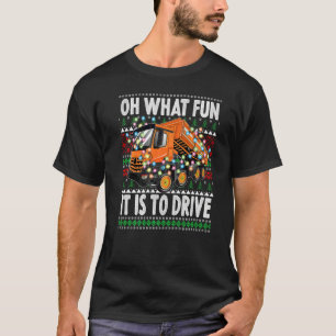 Oh What Fun It Is To Drive Christmas Dump Truck T-Shirt