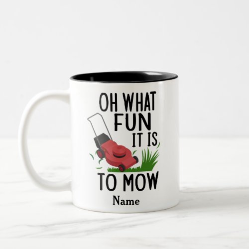 Oh what fun it is to mow Dad Lawn Mower  Two_Tone Coffee Mug