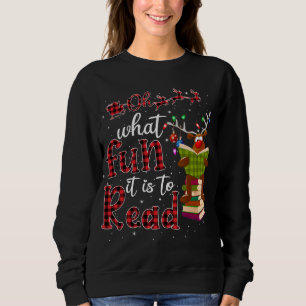 Oh What Fun It Is To Read Christmas Cute Reindeer  Sweatshirt