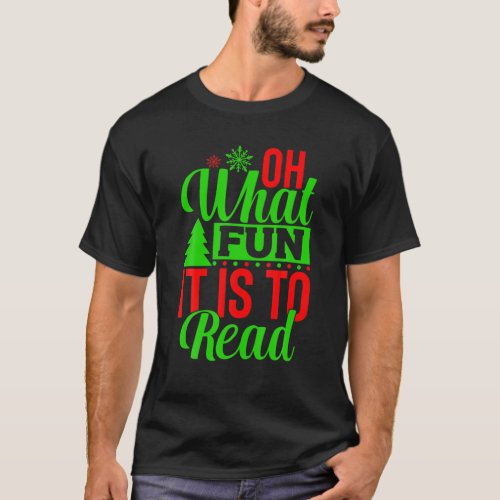 Oh What Fun It Is To Read Librarian Christmas Book T_Shirt