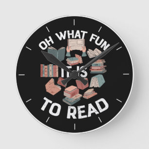 Oh What Fun It Is To Read Reading Book Lover Round Clock
