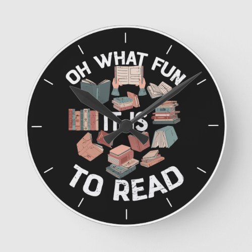 Oh What Fun It Is To Read Reading Book Lover  Round Clock