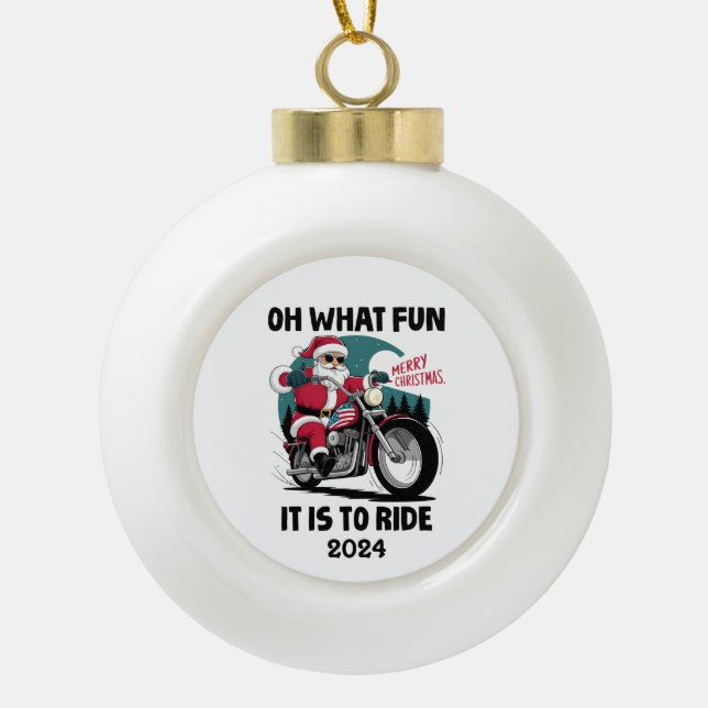 Oh What Fun It Is To Ride Ceramic Ball Christmas Ornament (Front)