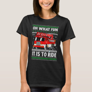 Oh What Fun It Is To Ride Christmas Humor Fire Tr T-Shirt
