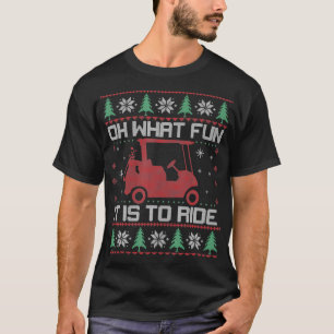 Oh What Fun It Is To Ride Golf Cart Christmas Golf T-Shirt