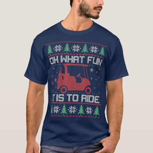 Oh What Fun It Is To Ride Golf Cart Christmas T_Shirt