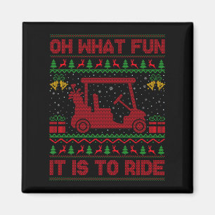 Oh What Fun It Is To Ride Golf Cart Golfer Ugly Ch Magnet