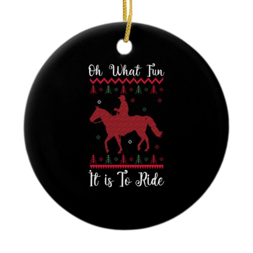 Oh What Fun It Is To Ride Horse Christmas Ceramic Ornament