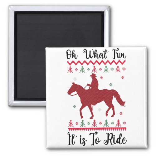 Oh What Fun It Is To Ride Horse Christmas Magnet