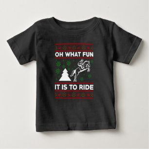Oh What Fun It Is To Ride Horse UGLY Christmas Baby T-Shirt