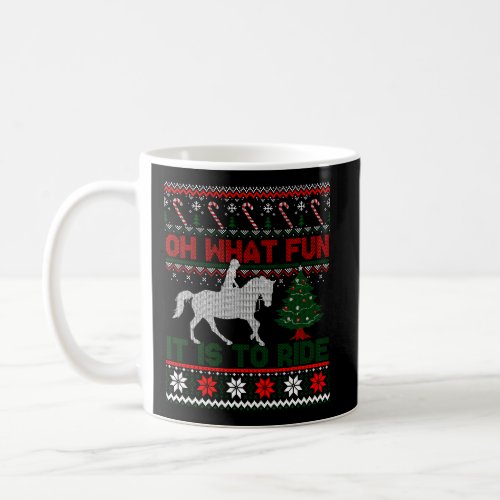 Oh What Fun It Is To Ride Horse Ugly Christmas Swe Coffee Mug