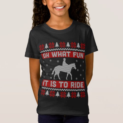 Oh What Fun It Is To Ride Horse Ugly Christmas Swe T_Shirt