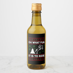 Oh What Fun It Is To Ride Horse UGLY Christmas Wine Label