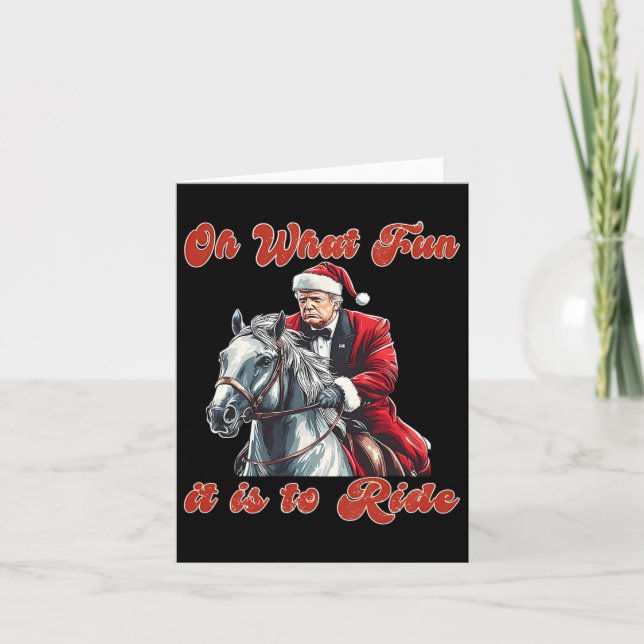 Oh What Fun It Is To Ride Humorous Trump Christmas Card (Front)