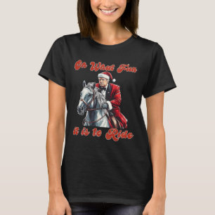 Oh What Fun It Is To Ride Humorous Trump Christmas T-Shirt