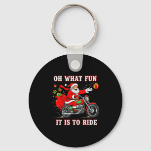 Oh What Fun It Is To Ride Motorcycle Biker Funny S Keychain