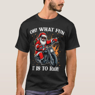 Oh What Fun It Is To Ride Motorcycle Biker Santa C T-Shirt
