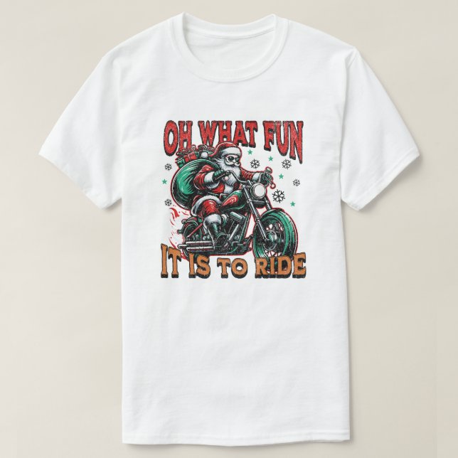 Oh What Fun It is To Ride - Motorcycle Biker Santa T-Shirt (Design Front)