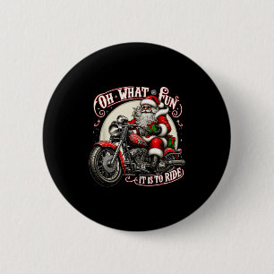 Oh What Fun It Is To Ride Motorcycle Biker Santa X Button