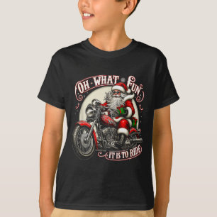 Oh What Fun It Is To Ride Motorcycle Biker Santa X T-Shirt