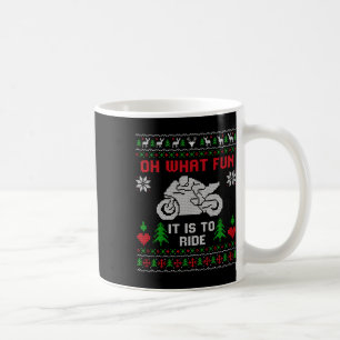 Oh What Fun It Is To Ride Motorcycle Ugly Christma Coffee Mug