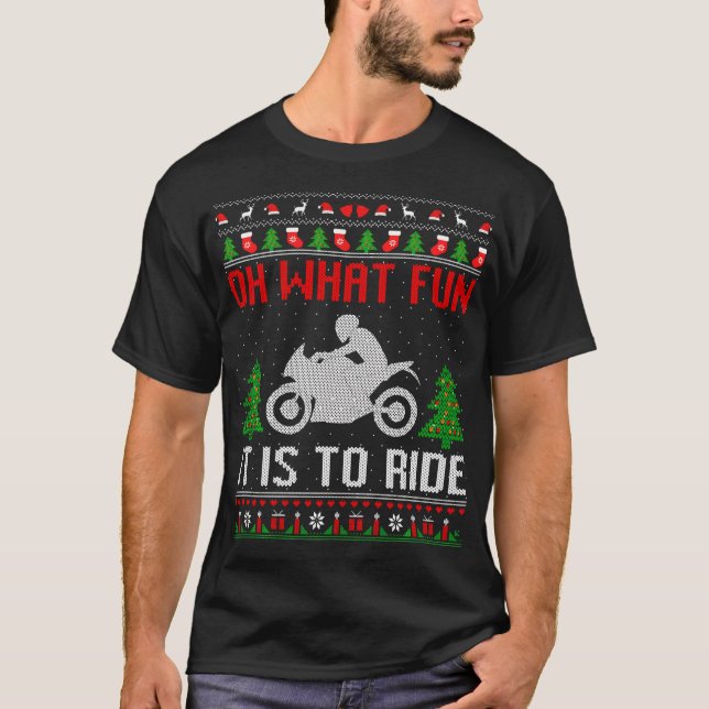 Oh What Fun It Is To Ride Motorcycle Ugly Christma T-Shirt (Front)