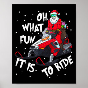 Oh What Fun It Is To Ride Santa Claus Christmas Sn Poster