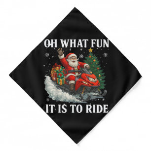 Oh What Fun It is to Ride Santa Funny Snowmobile C Bandana