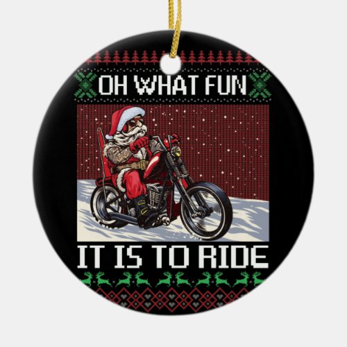 Oh What Fun It Is To Ride Santa Riding Motorcycle Ceramic Ornament